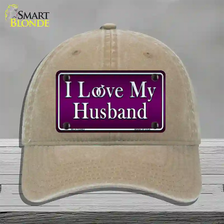 I Love My Husband Novelty License Plate Hat Unconstructed Cotton / Khaki