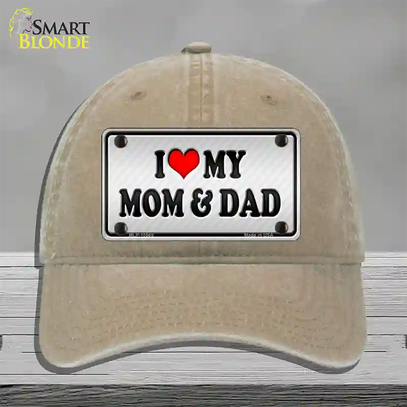 Love My Mom And Dad Novelty License Plate Hat Unconstructed Cotton / Khaki