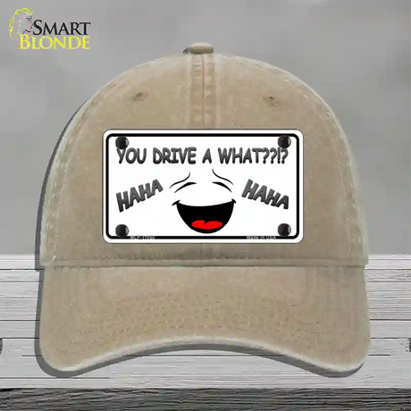 You Drive A What Novelty License Plate Hat Unconstructed Cotton / Khaki