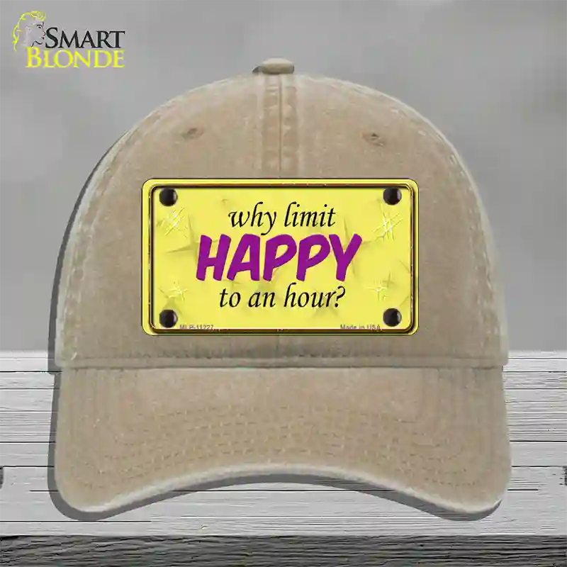 Why Limit HAPPY To An Hour Novelty License Plate Hat Unconstructed Cotton / Khaki