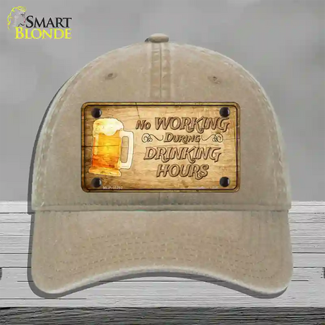 No Working During Drinking Hours Novelty License Plate Hat Unconstructed Cotton / Khaki