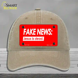 Fake News Jesus Is Dead Novelty License Plate Hat Unconstructed Cotton / Khaki