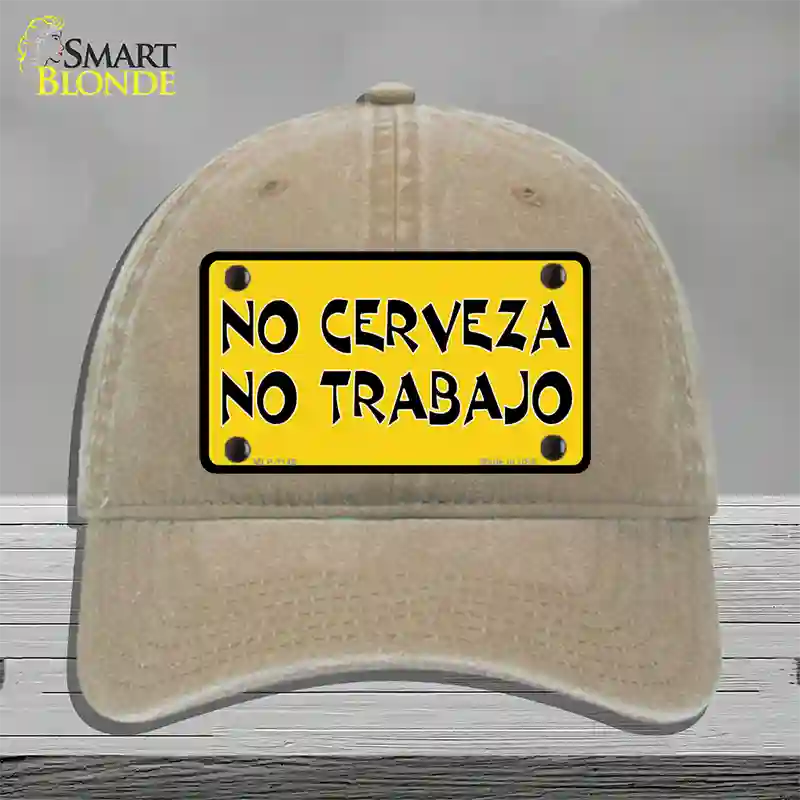 No Cerveza No Trabajo Novelty License Plate Hat Unconstructed Cotton / Khaki