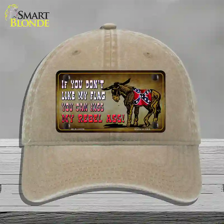 Dont Like My Flag Kiss My Rebel Ass Novelty License Plate Hat Unconstructed Cotton / Khaki