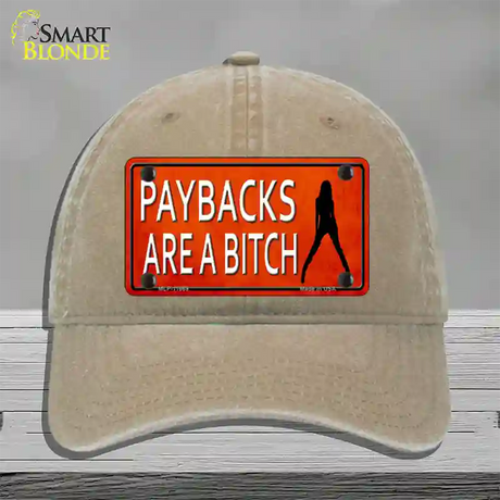 Paybacks Are A Bitch Novelty License Plate Hat Unconstructed Cotton / Khaki