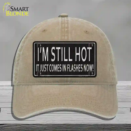 I Am Still Hot Novelty License Plate Hat Unconstructed Cotton / Khaki