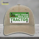 Will Trade Wife for Tractor Novelty License Plate Hat Unconstructed Cotton / Khaki