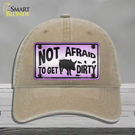 Not Afraid to Get Dirty Novelty License Plate Hat Unconstructed Cotton / Khaki