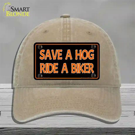 Save A Hog Ride A Biker Novelty License Plate Hat Unconstructed Cotton / Khaki