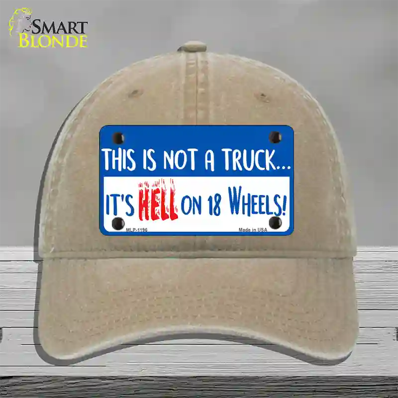 Hell On 18 Wheels Novelty License Plate Hat Unconstructed Cotton / Khaki