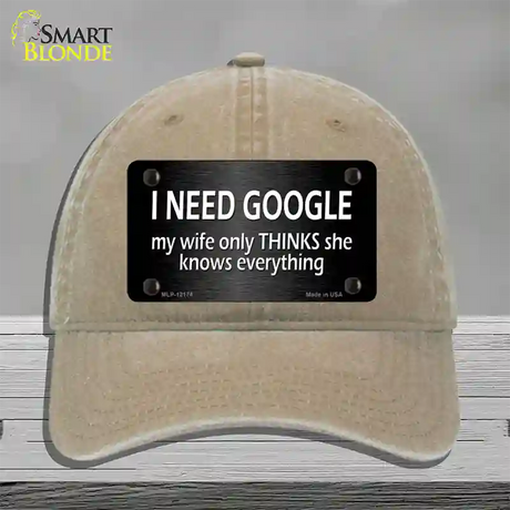 I Need Google Novelty License Plate Hat Unconstructed Cotton / Khaki