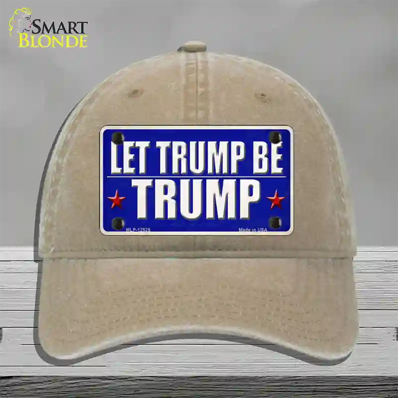 Let Trump Be Trump Novelty License Plate Hat Unconstructed Cotton / Khaki