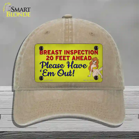 Breast Inspection Ahead Novelty License Plate Hat Tag Unconstructed Cotton / Khaki