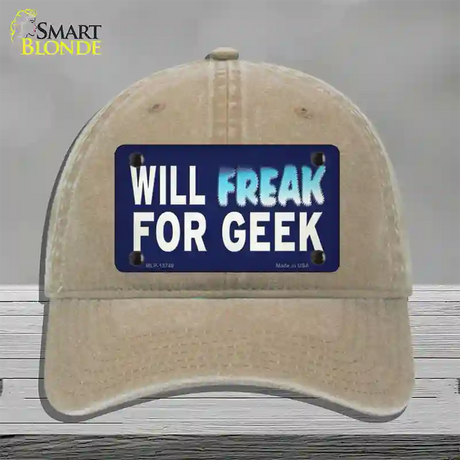 Will Freak For Geek Novelty License Plate Hat Tag Unconstructed Cotton / Khaki