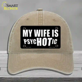 Hot Psychotic Wife Novelty License Plate Hat Unconstructed Cotton / Khaki