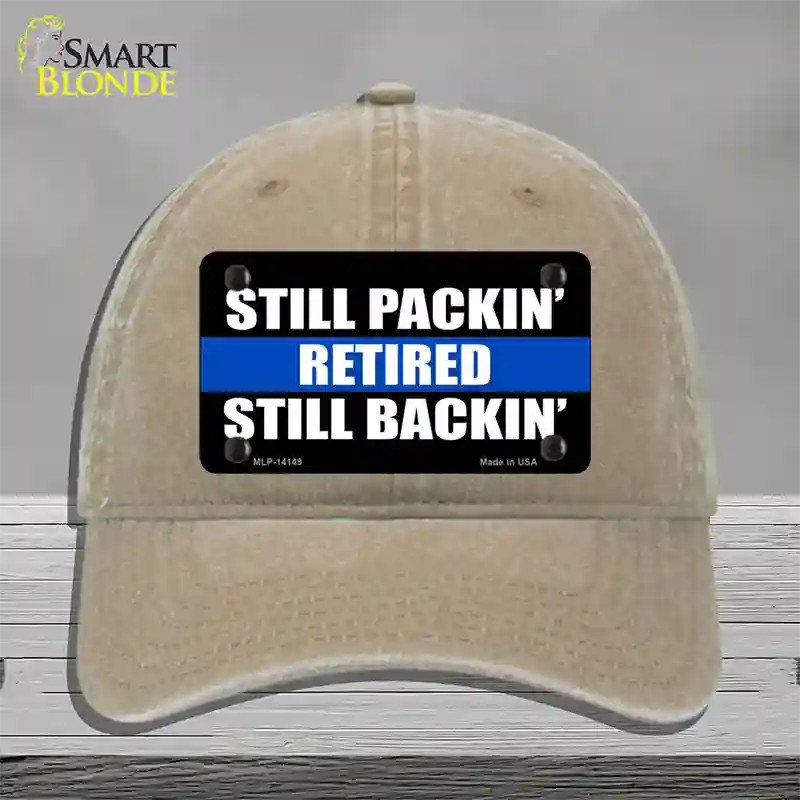 Still Packin Still Backin Police Line Novelty License Plate Hat Unconstructed Cotton / Khaki