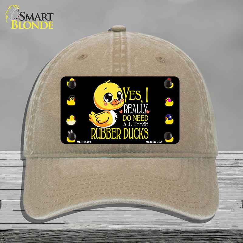 Yes I Really Need All These Ducks Novelty License Plate Hat HAT-MLP-14459