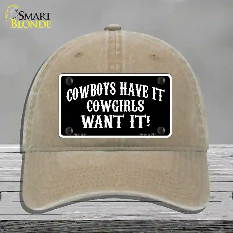 Cowboys Have It Novelty License Plate Hat Unconstructed Cotton / Khaki