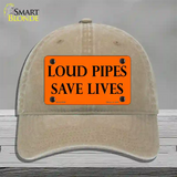 Loud Pipes Save Lives Novelty License Plate Hat Unconstructed Cotton / Khaki