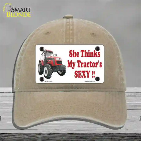 She Thinks My Tractors Sexy Novelty License Plate Hat Unconstructed Cotton / Khaki