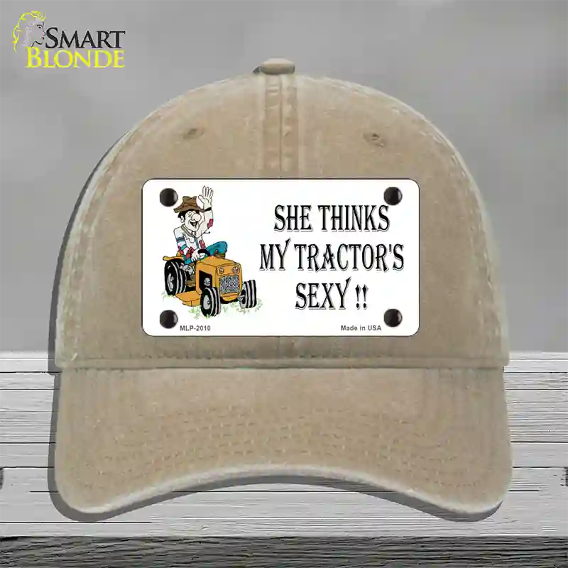 She Thinks My Tractors Sexy White Novelty License Plate Hat Unconstructed Cotton / Khaki