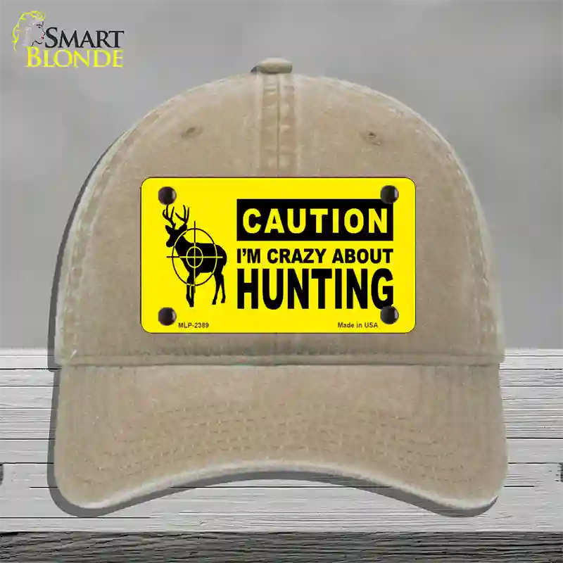 Crazy About Hunting Novelty License Plate Hat Unconstructed Cotton / Khaki