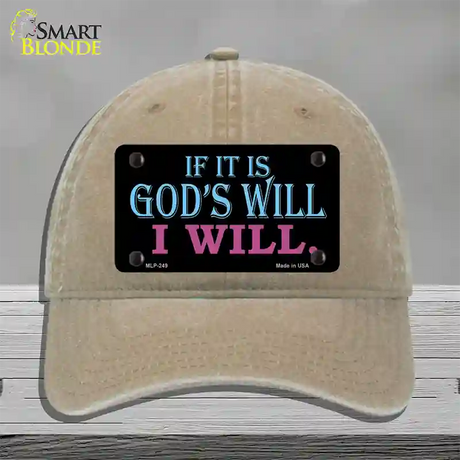 If Its Gods Will Novelty License Plate Hat Unconstructed Cotton / Khaki