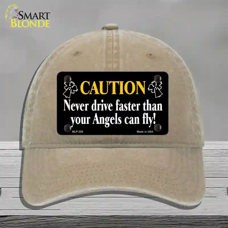 Never Drive Faster Than Angels Fly Novelty License Plate Hat Unconstructed Cotton / Khaki