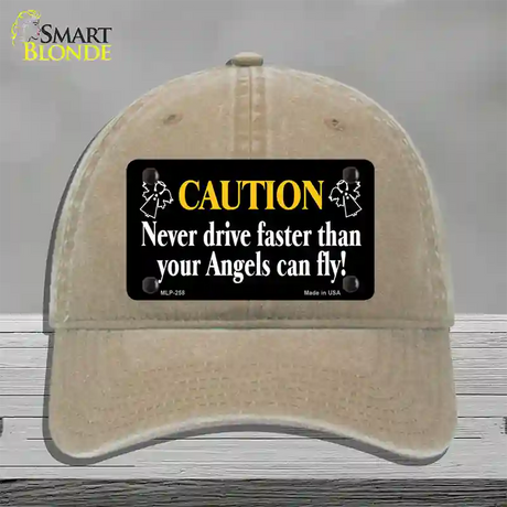 Never Drive Faster Than Angels Fly Novelty License Plate Hat Unconstructed Cotton / Khaki