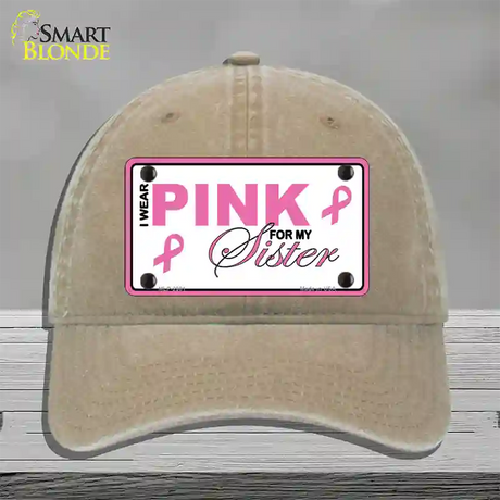 Pink For My Sister Novelty License Plate Hat Sign Unconstructed Cotton / Khaki