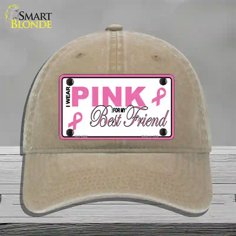 Pink For My Best Friend Novelty License Plate Hat Sign Unconstructed Cotton / Khaki