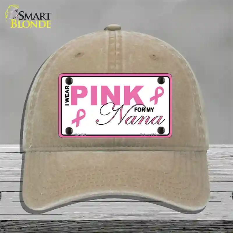 Pink For My Nana Novelty License Plate Hat Unconstructed Cotton / Khaki