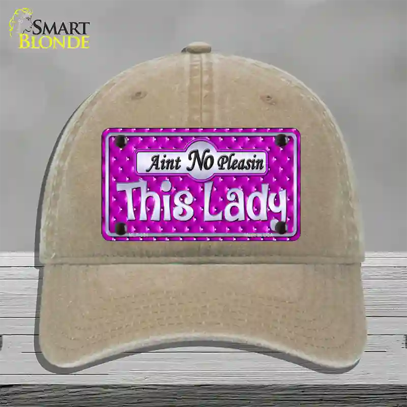 Aint No Pleasin This Lady Novelty License Plate Hat Unconstructed Cotton / Khaki