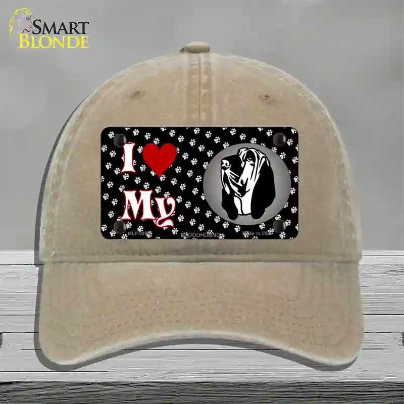 I Love My Bloodhound Novelty License Plate Hat Unconstructed Cotton / Khaki