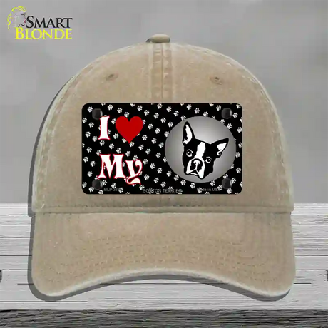 I Love My Boston Terrier Novelty License Plate Hat Unconstructed Cotton / Khaki