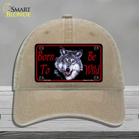 Born To Be Wild Novelty License Plate Hat Unconstructed Cotton / Khaki