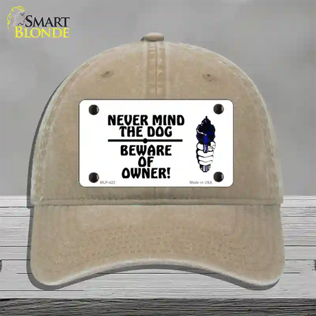 Never Mind Dog Beware Owner Novelty License Plate Hat Unconstructed Cotton / Khaki