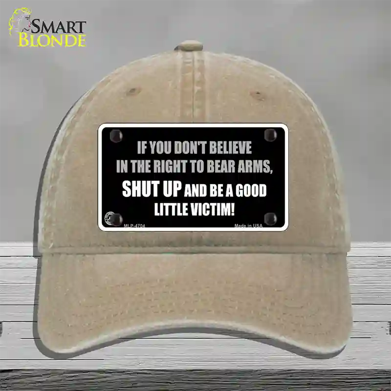 If You Dont Believe In The Right Novelty License Plate Hat Unconstructed Cotton / Khaki