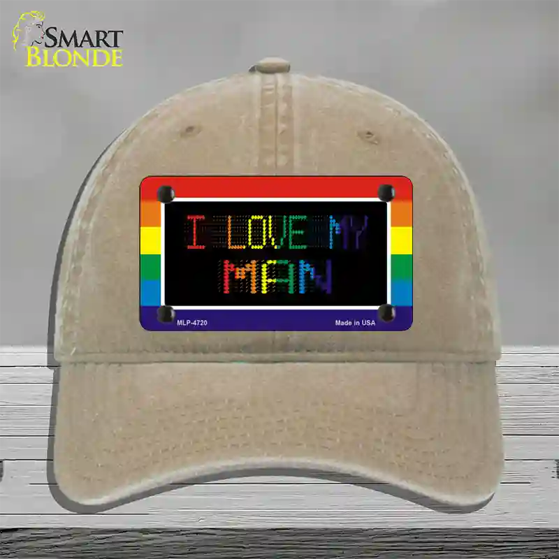 I Love My Man Novelty License Plate Hat Unconstructed Cotton / Khaki