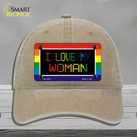 I Love My Woman Novelty License Plate Hat Unconstructed Cotton / Khaki