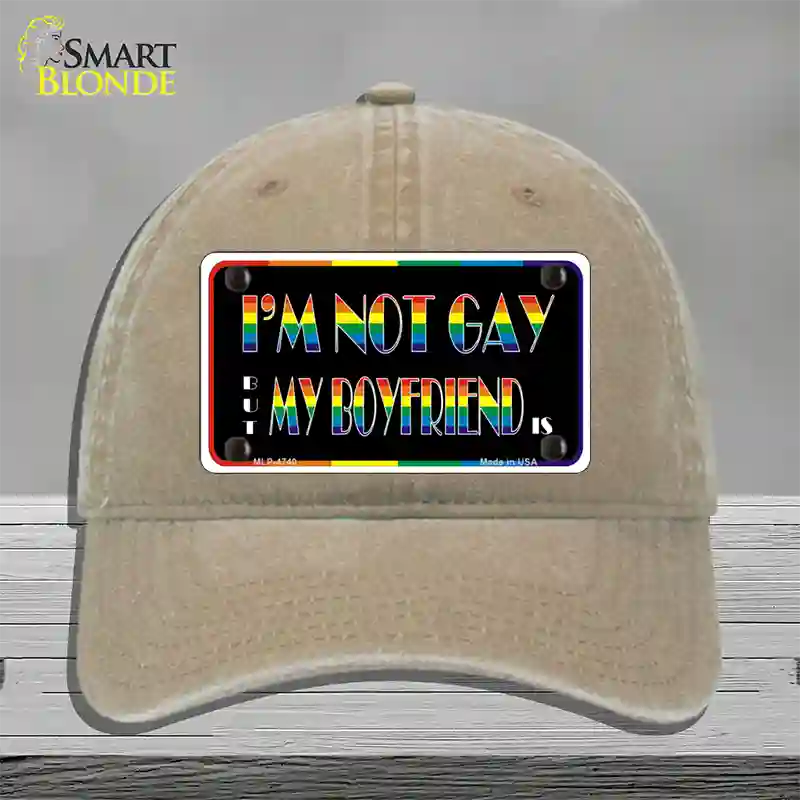 Im Not Gay But My Boyfriend Is Novelty License Plate Hat Unconstructed Cotton / Khaki