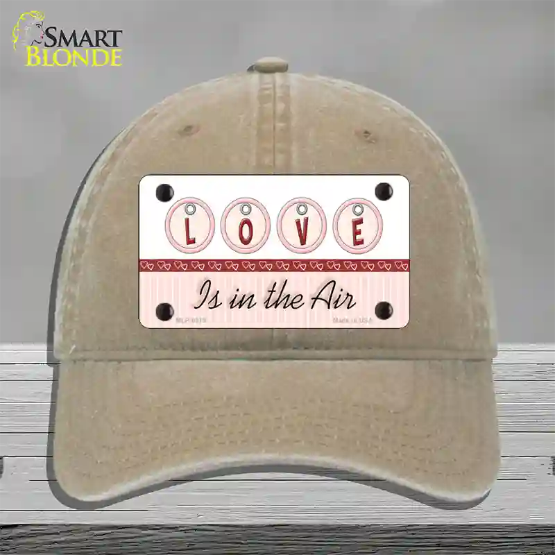 Love Is In The Air Novelty License Plate Hat Unconstructed Cotton / Khaki