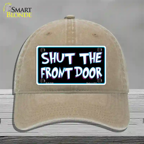 Shut The Front Door Novelty License Plate Hat Unconstructed Cotton / Khaki