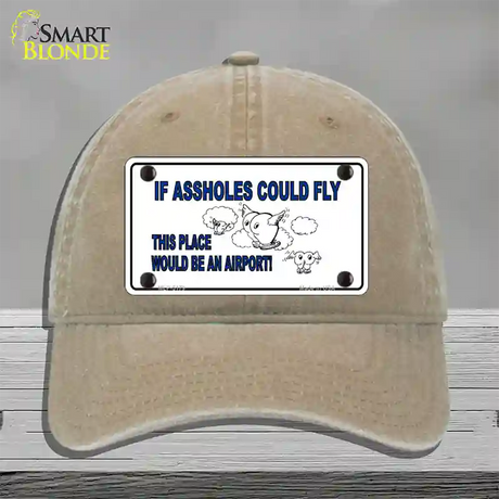 If Assholes Could Fly Novelty License Plate Hat Unconstructed Cotton / Khaki