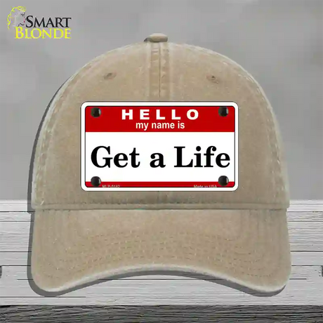 Get A Life Novelty License Plate Hat Unconstructed Cotton / Khaki