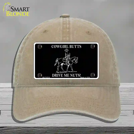 Cowgirl Butts Drive Me Nuts Novelty License Plate Hat Unconstructed Cotton / Khaki