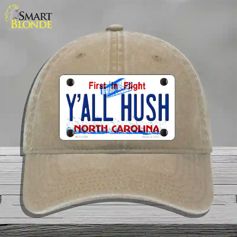 Yall Hush North Carolina Novelty License Plate Hat Unconstructed Cotton / Khaki