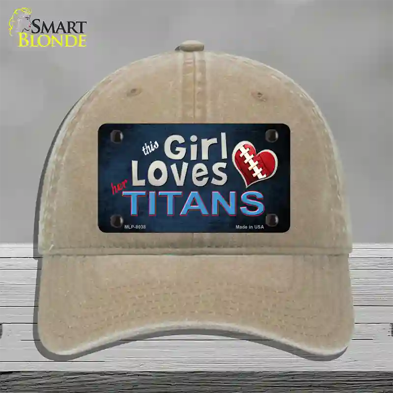 This Girl Loves Her Titans Novelty License Plate Hat Unconstructed Cotton / Khaki