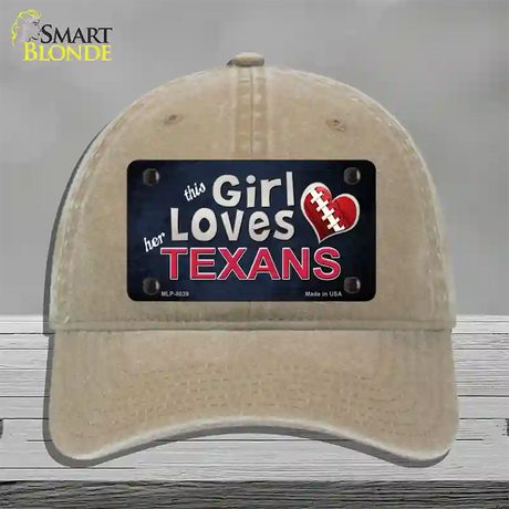 This Girl Loves Her Texans Novelty License Plate Hat Unconstructed Cotton / Khaki