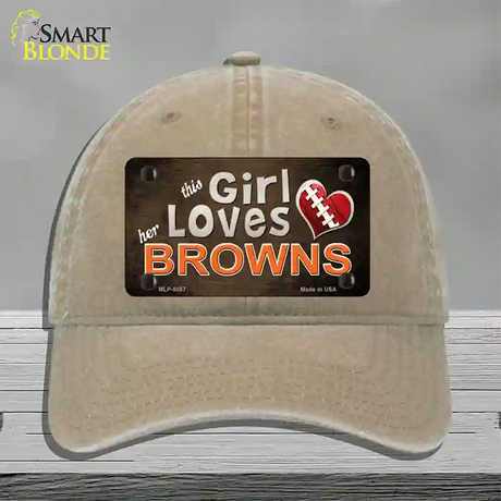 This Girl Loves Her Browns Novelty License Plate Hat Unconstructed Cotton / Khaki